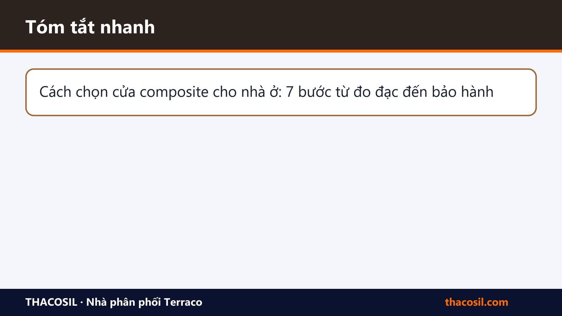 Bảng tóm tắt – Cách chọn cửa composite cho nhà ở: 7 bước từ đo đạc đến bảo hành